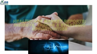 Healthcare Market Reports  Key Insights, Trends & Opportunities
