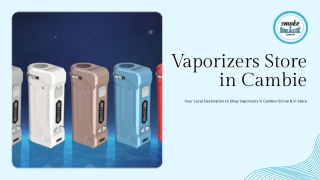 Vaporizers Online in Cambie Shop Vaporizers in Cambie Shop Vaporizers in Cambie