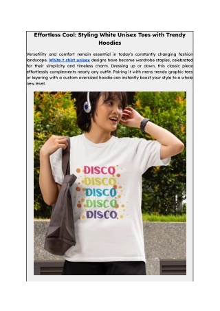 Effortless Cool_ Styling White Unisex Tees with Trendy Hoodies