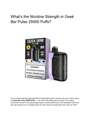 What’s the Nicotine Strength in Geek Bar Pulse 25000 Puffs?