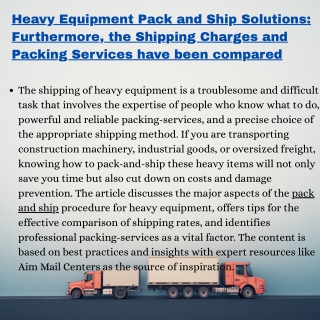 Heavy Equipment Pack and Ship Solutions Furthermore, the Shipping Charges and Packing Services have been compared