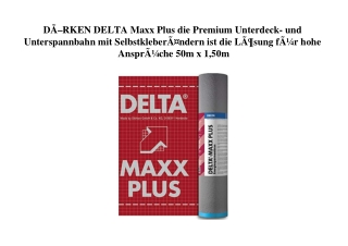 6352 DÃƒÂ–RKEN DELTA Maxx Plus die Premium Unterdeck- und Unterspannbahn mit SelbstkleberÃƒÂ¤ndern ist d