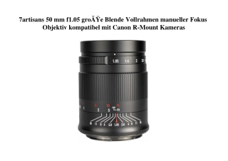 6292 7artisans 50 mm f1.05 groÃƒÂŸe Blende Vollrahmen manueller Fokus Objektiv kompatibel mit Canon R-Mo