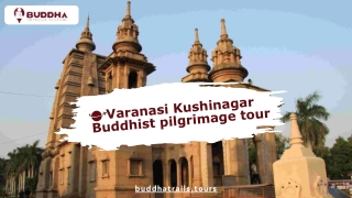 Varanasi Kushinagar Buddhist pilgrimage tour