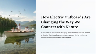 How-Electric-Outboards-Are-Changing-the-Way-We-Connect-with-Nature.pptx