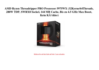 0977 AMD Ryzen Threadripper PRO Prozessor 5975WX  32Kerne 64Threads  280W TDP  SWRX8 Sockel  144 MB Cach