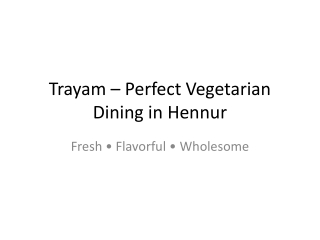 Which Is the Perfect Vegetarian Restaurant in Hennur?