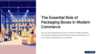The-Essential-Role-of-Packaging-Boxes-in-Modern-Commerce