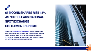 63 Moons shares rise 18% as NCLT clears National Spot Exchange settlement scheme