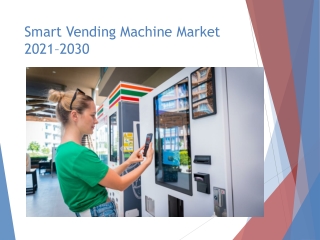 Smart_Vending_Machine_Market_PPT
