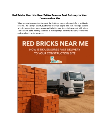 Red Bricks Near Me_ How Istika Ensures Fast Delivery to Your Construction Site