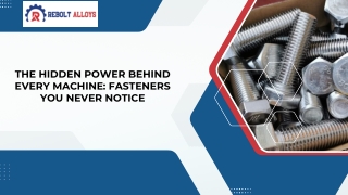 The Hidden Power Behind Every Machine: Fasteners You Never Notice