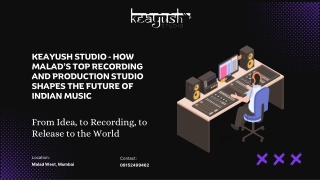 Keayush Studio–How Malad’s Top Recording and Production Studio Shapes the Future