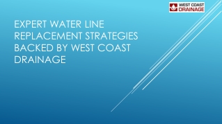 Expert Water Line Replacement Strategies Backed by West Coast Drainage