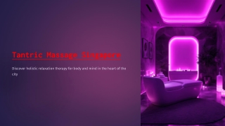 Best Tantric Massage Singapore - Meaning & Benefits