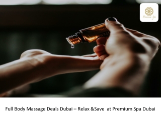 Full Body Massage Deals Dubai – Relax & Save at Premium Spa Dubai