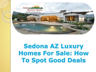 Sedona AZ Luxury Homes For Sale: How To Spot Good Deals