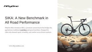 FiftyOne Bikes Sets a New Standard in All Road Performance with SIKA