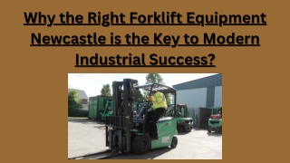 Why the Right Forklift Equipment Newcastle is the Key to Modern Industrial Success