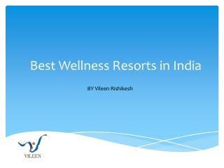 Best Wellness Resorts in India - Vileen Rishikesh