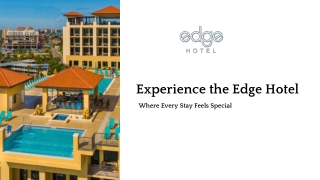 Experience the Edge Hotel Where Every Stay Feels Special