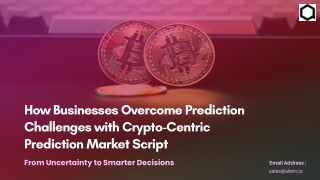 How Businesses Overcome Prediction Challenges with Crypto-Centric Prediction Market Script