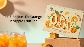Top 5 Recipes for Orange Pineapple Fruit Tea