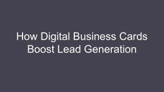 How Digital Business Cards Enhance Lead Generation and Sales