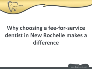 Why choosing a fee-for-service dentist in New Rochelle makes a difference