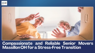 Compassionate and Reliable Senior Movers Massillon OH for a Stress-Free Transition