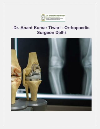 Regain an Active Life with Expert Knee Joint Replacement Specialist in Delhi