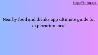 Nearby food and drinks app ultimate guide for exploration local
