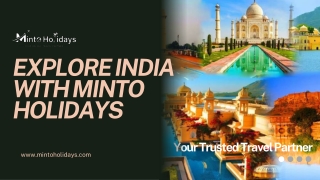Explore India with Minto Holidays – Trusted Travel Partner