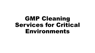 GMP Cleaning Services for Critical Environments