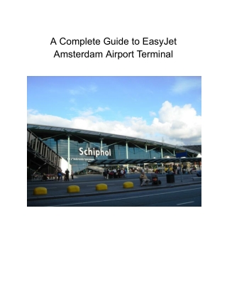 A Complete Guide to EasyJet Amsterdam Airport Terminal