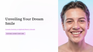 Cosmetic Dentist Highlands Ranch CO for a Confident Smile