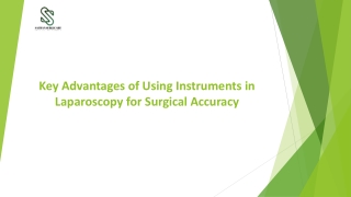 Key Advantages of Using Instruments in Laparoscopy for Surgical Accuracy