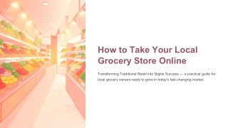 How-to-Take-Your-Local-Grocery-Store-Online.pptx