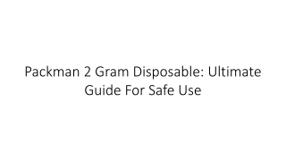 Packman 2 Gram Disposable: Ultimate Guide for Safe Use