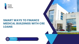 Smart Ways to Finance Medical Buildings with CRE Loans