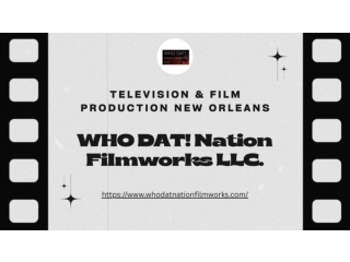 Television Film Production New Orleans - Whodatnationfilmworks.com