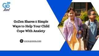 GoZen Shares 5 Simple Ways to Help Your Child Cope With Anxiety