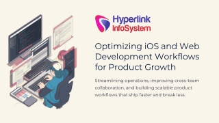 Optimizing iOS and Web Development Workflows for Scalable Product Growth