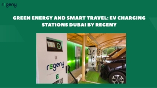 Green Energy and Smart Travel EV Charging Stations Dubai by Regeny