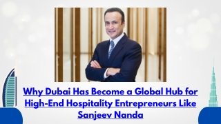 Why Dubai Is a Global Hub for Luxury Hospitality Like Sanjeev Nanda