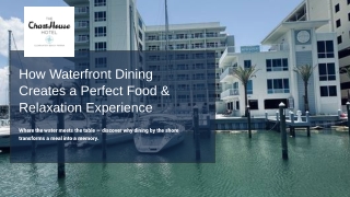 How Waterfront Dining Creates a Perfect Food & Relaxation Experience