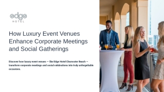 How Luxury Event Venues Enhance Corporate Meetngs and Social Gatherings