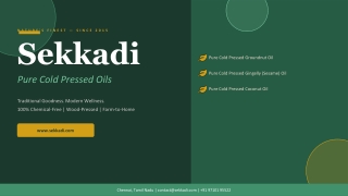 Experience True Wellness: Why Sekkadi Offers Chennai’s Finest Cold Pressed Oils