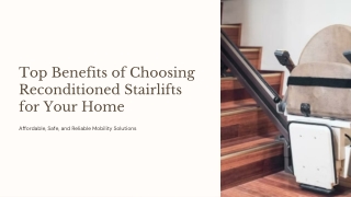 Top Benefits of Choosing Reconditioned Stairlifts for Your Home