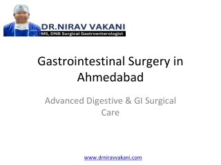 Gastrointestinal Surgery Ahmedabad - Dr. Nirav Vakani